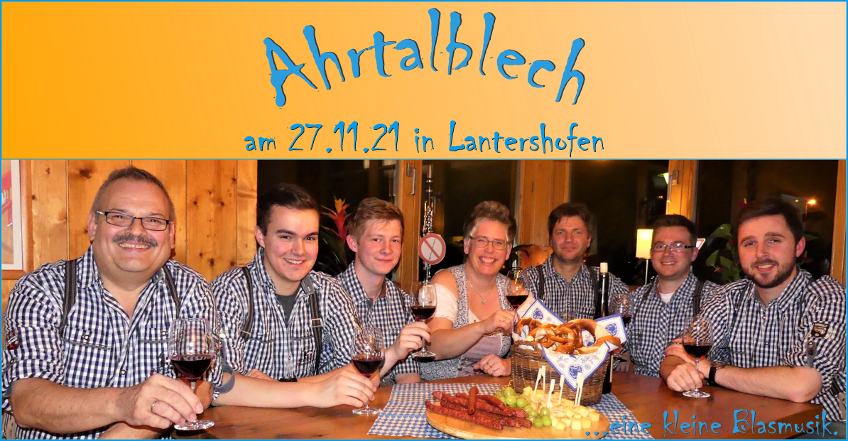 Ahrtalblech2021 Ahrtalblech wird ein Konzert im Winzerverein geben.